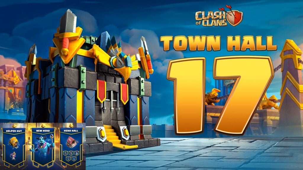 Clash of Clans Drops Town Hall 17 with Exciting New Features