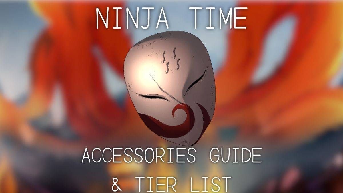 Ultimate Ninja Time Accessori Guida ed elenco di livello