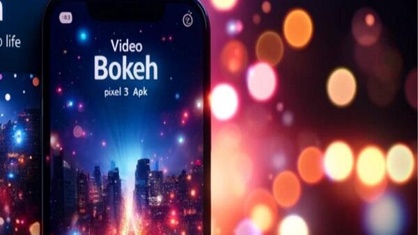 Video Bokeh Pixel 3 2022 apk